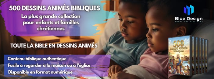 500 DESSINS ANIMÉS BIBLIQUES POUR ENFANTS & FAMILLES CHRÉTIENNES