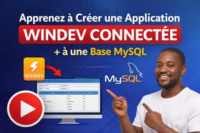 Apprenez à Créer une Application Windev Connectée à une Base MySQL