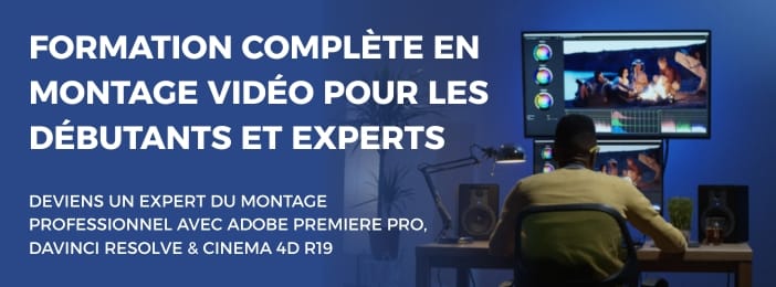 FORMATION COMPLÈTE EN MONTAGE VIDÉO