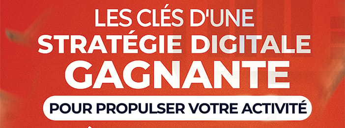 BOOSTER VOTRE BUSINESS - Les Clés d’une Stratégie Digitale Gagnante pour Propulser Votre Activité