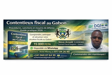 Guide Complet Sur le Contentieux Fiscal Au Gabon en 2026  🇬🇦