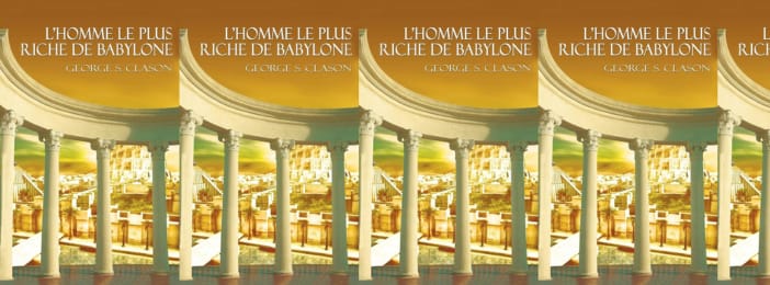 L'HOMME LE PLUS RICHE DE BABYLONE (de Georges CLASON)