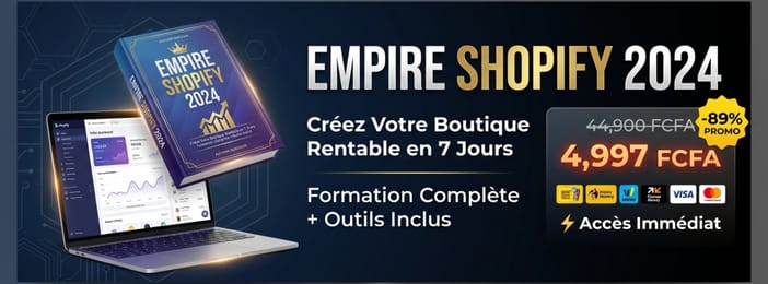 EMPIRE SHOPIFY 2026 : La Méthode Complète Pour Lancer Votre Boutique en Ligne Rentable en 7 Jours