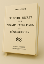 Le livre secret des grands exorcismes et bénédictions