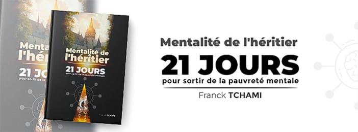 Mentalité de l'héritier : 21 jours pour sortir de la pauvreté mentale