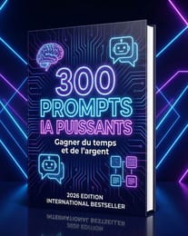 300 PROMPTS IA PUISSANTS – Copie, Colle et Obtiens des Résultats ! ✅💰