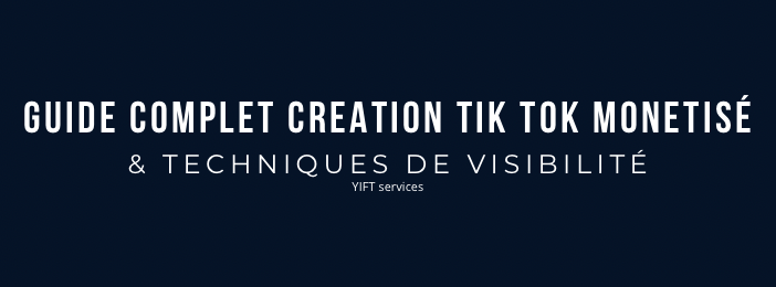 Guide complet Création Tik Tok monétisé & Techniques de Visibilité