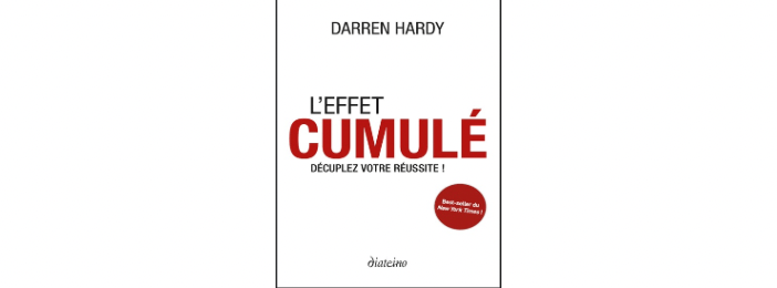 L'Effet Cumulé de Darren Hardy : Accélérez Votre Succès Financier