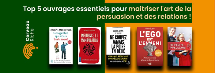Maîtriser l'art de la persuasion et des relations ! (PDF + Audios)
