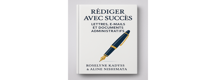 Rédiger avec succès lettres, e-mails et documents administratifs