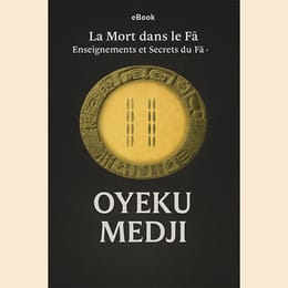 La mort dans le Fâ-Enseignements et Secrets du Fâ: YEKU MINDJI