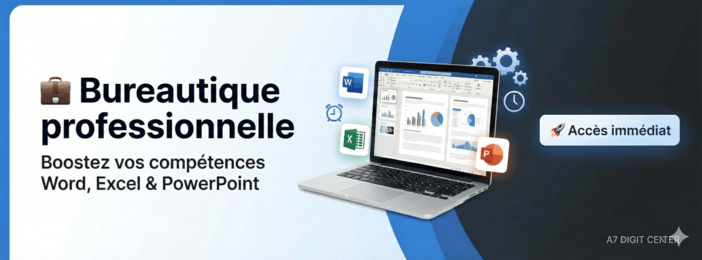 💼 PACK BUREAUTIQUE COMPLET – MAÎTRISEZ LES OUTILS ESSENTIELS DU MONDE PROFESSIONNEL CENTRE7