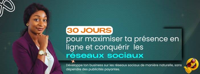 30 jours pour maximiser sa présence en ligne et conquérir les réseaux Sociaux