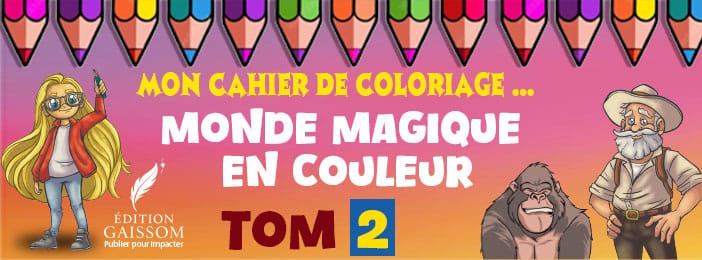Mon Cahier de Coloriage – Monde Magique en Couleur TOM2