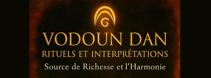 VODOUN DAN – Rituels et Interprétations : Source de Richesse et d’Harmonie