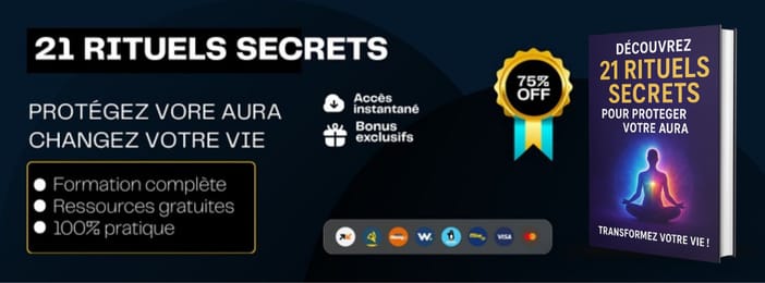 Découvrez 21 Rituels Secrets pour Protéger Votre Aura