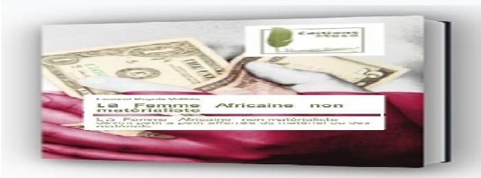 La Femme Africaine non matérialiste devint petit à petit affamée du matériel ou des matériels