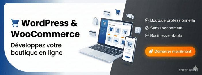 🛒 DÉVELOPPER SA BOUTIQUE EN LIGNE AVEC WORDPRESS & WOOCOMMERCE – LE BUSINESS DIGITAL ENTRE VOS MAINS
