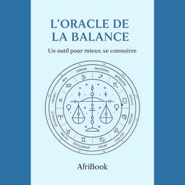 L’ORACLE DE LA BALANCE  – Un outil pour mieux se connaître