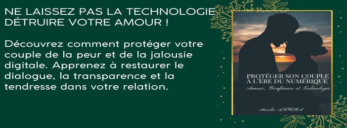 PROTÉGER SON COUPLE À L’ÈRE DU NUMÉRIQUE