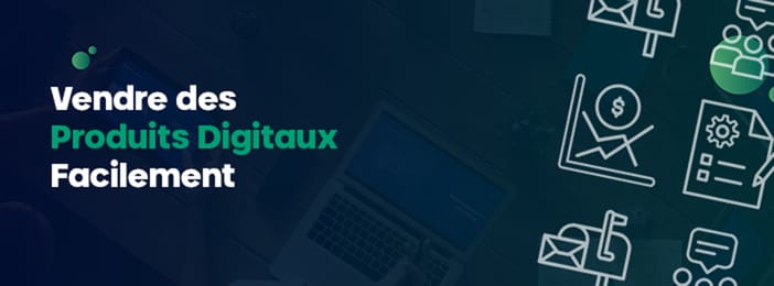 Le Guide Ultime pour Gagner de l’Argent avec les Produits Digitaux