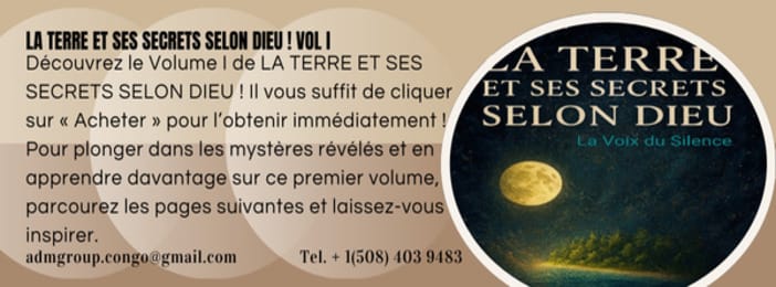 LA TERRE ET SES SECRETS SELON DIEU. Vol I