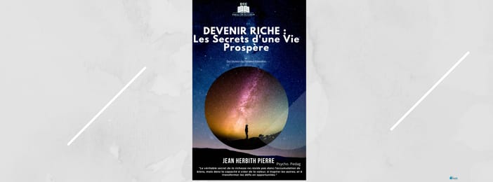 DEVENIR RICHE : Les Secrets d'une Vie Prospère