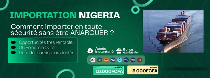 IMPORTATION NIGERIA - Comment importer en toute sécurité sans etre ARNAQUER..?