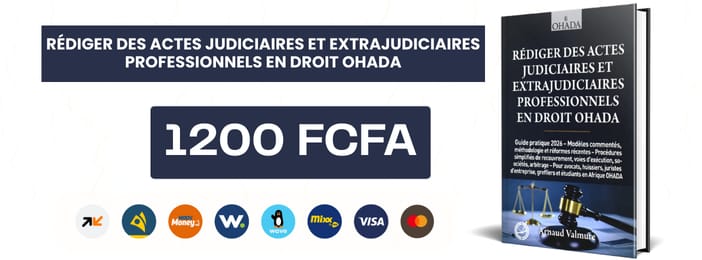 RÉDIGER DES ACTES JUDICIAIRES ET EXTRAJUDICIAIRES PROFESSIONNELS EN DROIT OHADA Guide pratique 2026