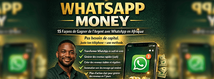 WHATSAPP MONEY : 15 Façons de Gagner de l’Argent avec WhatsApp en Afrique