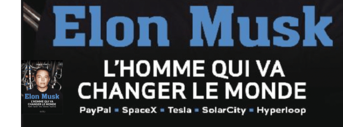 Elon Musk : l'homme qui va changer le monde