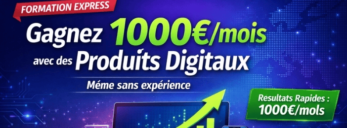Gagnez 1000€/mois avec des Produits Digitaux – Même sans Expérience