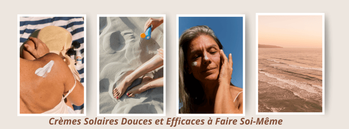 Soleil et Sensibilité : Crèmes Solaires Douces et Efficaces à Faire Soi-Même