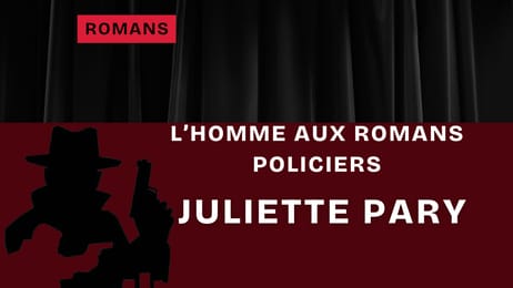Juliette Pary : l'homme aux romans policiers