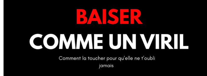 Baiser comme un Viril – Le guide ultime pour dominer l’art de faire l’amour et devenir inoubliable