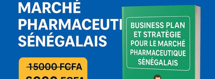 Business Plan et Stratégie pour le Marché Pharmaceutique Sénégalais