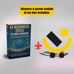 IA Business 2025 – 10 Ans d’Avance  De 0 à 1 Million FCFA par Mois