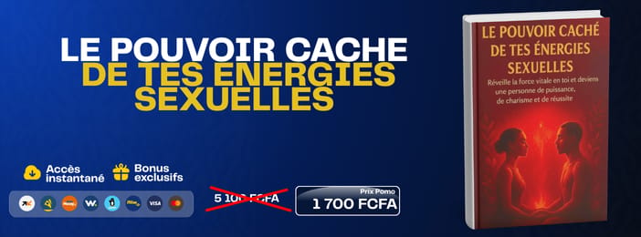 LE POUVOIR CACHÉ DE TES ÉNERGIES SEXUELLES