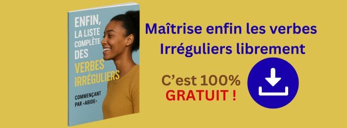 LISTE COMPLETE DES ''IRREGULAR VERBS''