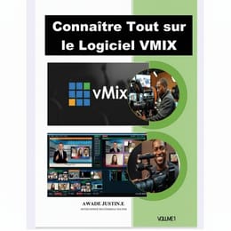 Ebook pratique : connaître tout sur le logiciel Vmix