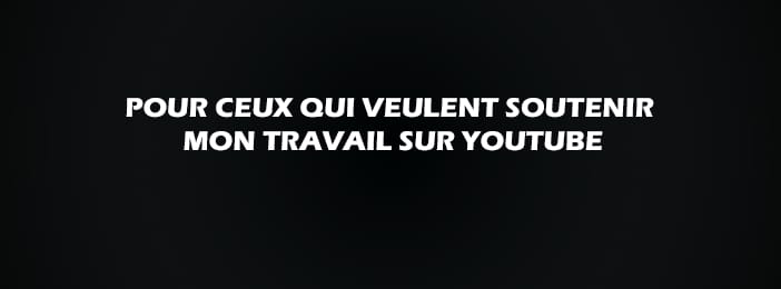 Soutenir mon travail YouTube (Don)