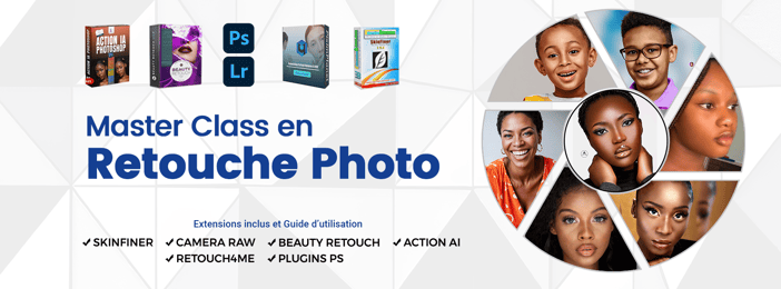 MASTERCLASS RETOUCHES PHOTO & EXTENSIONS IA PRO