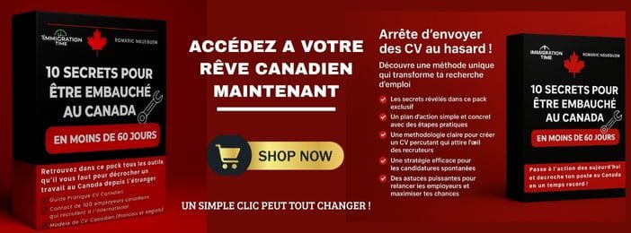 10 SECRETS POUR ÊTRE EMBAUCHE AU CANADA EN MOINS DE 60 JOURS