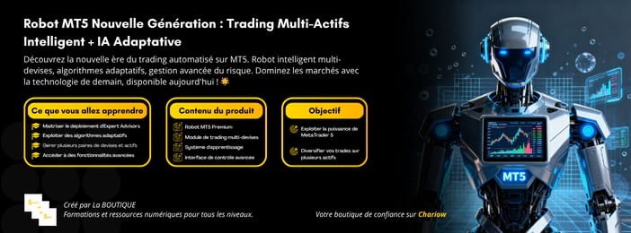 Robot MT5 Nouvelle Génération : Trading Multi-Actifs Intelligent + IA Adaptative