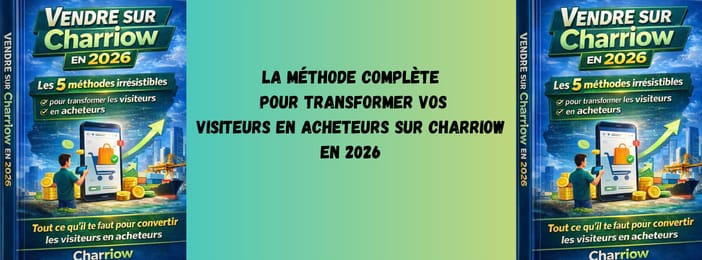 CHARRIOW :LES 5 METHODES IRRÉSISTIBLES POUR TRANSFORMER LES VISITEURS EN ACHETEURS