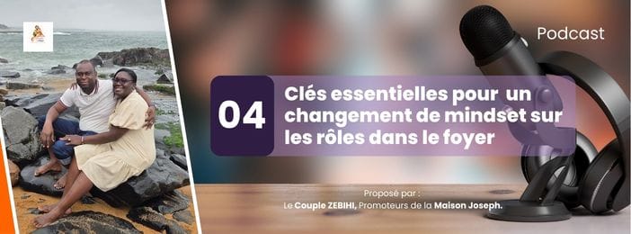 Podcast: 4 clés essentielles pour un changement de mindset sur les rôles dans le foyer