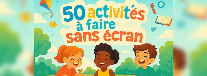 50 façons simples de s'amuser sans écran