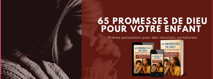 65 Promesses de Dieu pour votre enfant [Ebook PDF]