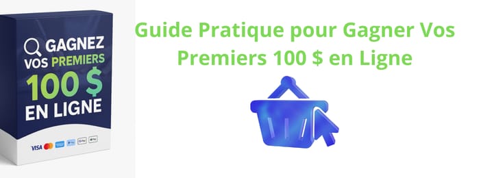 🔥 De 0 à 100 $ en Ligne : Votre Premier Revenu Internet