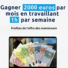 La Méthode pour Gagner  2 000€/mois en Travaillant 1h/semaine